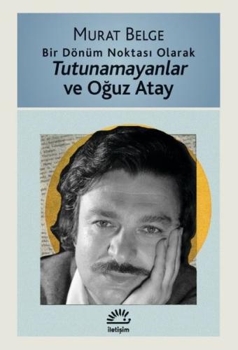 Bir Dönüm Noktası Olarak Tutunamayanlar ve Oğuz Atay | Kitap Ambarı
