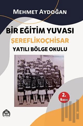 Bir Eğitim Yuvası Şereflikoçhisar - Yatılı Bölge Okulu
