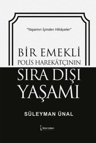 Bir Emekli Polis Harekatçının Sıra Dışı Yaşamı | Kitap Ambarı