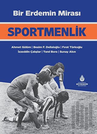 Bir Erdemin Mirası: Sportmenlik (Ciltli) | Kitap Ambarı