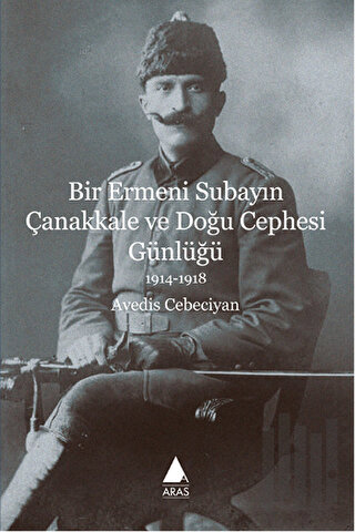 Bir Ermeni Subayın Çanakkale ve Doğu Cephesi Günlüğü 1914-1918 | Kitap