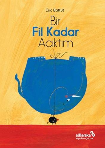 Bir Fil Kadar Acıktım! | Kitap Ambarı