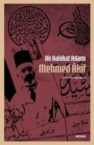 Bir Hakikat Adamı Mehmed Âkif | Kitap Ambarı