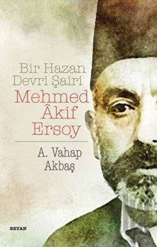 Bir Hazan Devri Şairi: Mehmed Akif Ersoy | Kitap Ambarı
