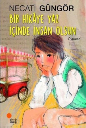 Bir Hikaye Yaz İçinde İnsan Olsun | Kitap Ambarı