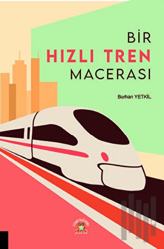 Bir Hızlı Tren Macerası | Kitap Ambarı