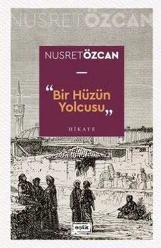 Bir Hüzün Yolcusu | Kitap Ambarı