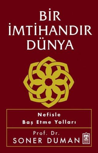 Bir İmtihandır Dünya - Nefisle Baş Etme Yolları | Kitap Ambarı