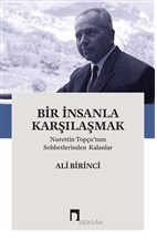 Bir İnsanla Karşılaşmak - Nurettin Topçunun Sohbetlerinden Kalanlar | 