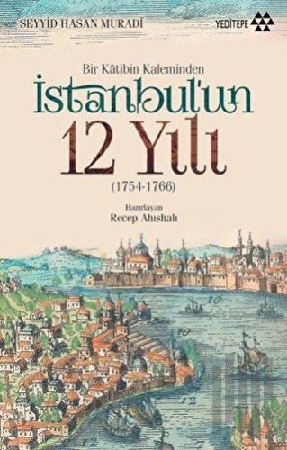 Bir Katibin Kaleminden İstanbul'un 12 Yılı | Kitap Ambarı