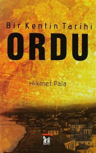Bir Kentin Tarihi - Ordu