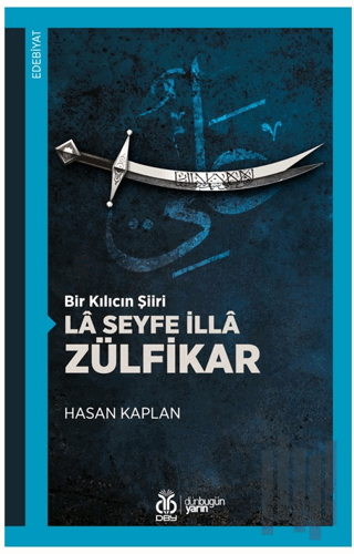 Bir Kılıcın Şiiri - La Seyfe İlla Zülfikar | Kitap Ambarı