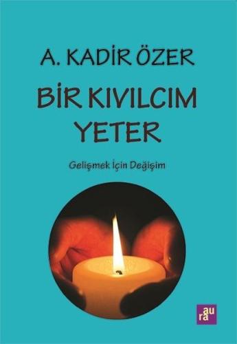 Bir Kıvılcım Yeter - Gelişmek için Değişim | Kitap Ambarı
