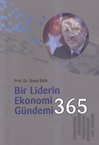 Bir Liderin Ekonomi Gündemi 365