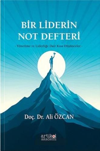 Bir Liderin Not Defteri - Yönetime ve Liderliğe Dair Kısa Düşünceler |