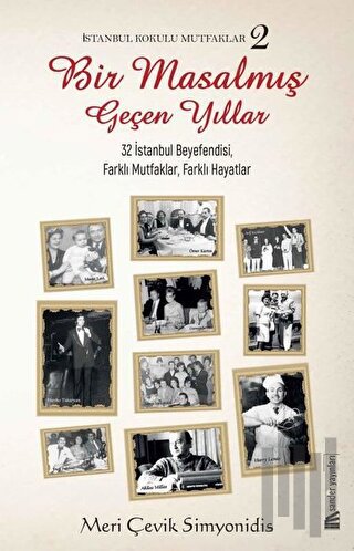 Bir Masalmış Geçen Yıllar - İstanbul Kokulu Mutfaklar 2 | Kitap Ambarı