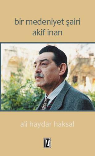 Bir Medeniyet Şairi Akif İnan | Kitap Ambarı