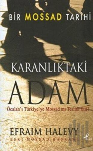 Bir Mossad Tarihi Karanlıktaki Adam