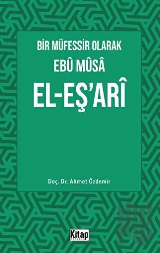 Bir Müfessir Olarak Ebu Musa El-Eş‘ari | Kitap Ambarı