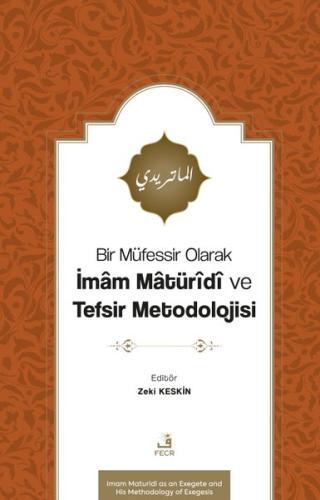 Bir Müfessir Olarak İmam Matüridi ve Tefsir Metodolojisi