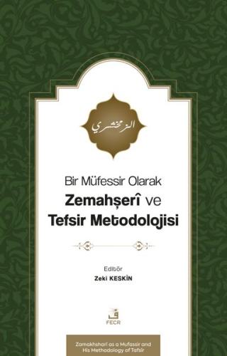 Bir Müfessir Olarak Zemahşeri ve Tefsir Metodolojisi