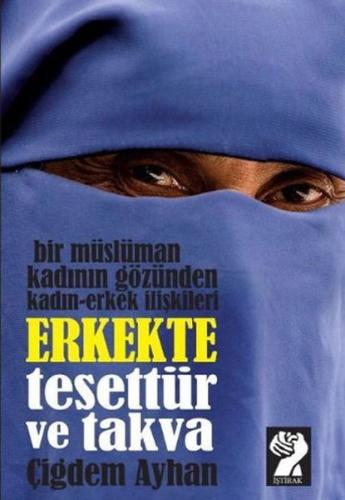 Bir Müslüman Kadının Gözünden Kadın-Erkek İlişkileri - Erkekte Tesettür ve Takva