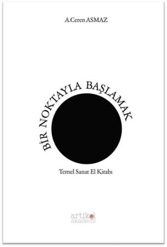 Bir Noktayla Başlamak - Temel Sanat El Kitabı