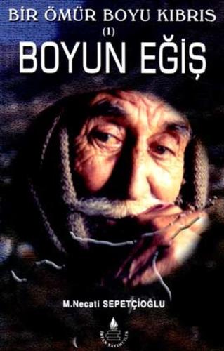 Boyun Eğiş - Bir Ömür Boyu Kıbrıs 1 | Kitap Ambarı