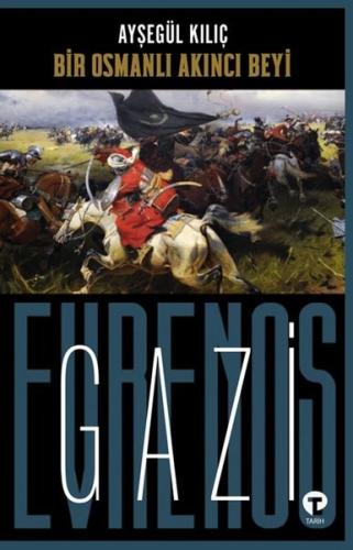 Bir Osmanlı Akıncı Beyi: Gazi Evrenos Bey