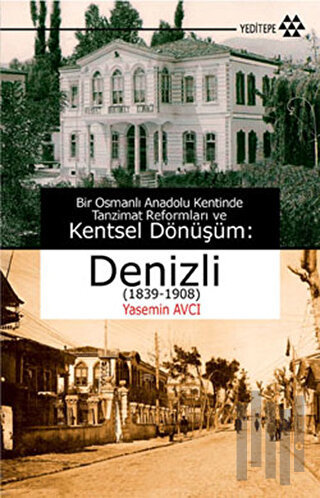 Bir Osmanlı Anadolu Kentinde Tanzimat Reformları ve Kentsel Dönüşüm: D