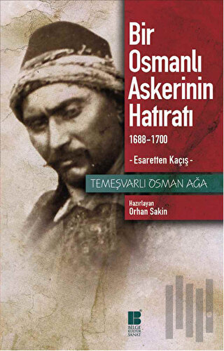 Bir Osmanlı Askerinin Hatıratı 1688-1700 Esaretten Kaçış | Kitap Ambar