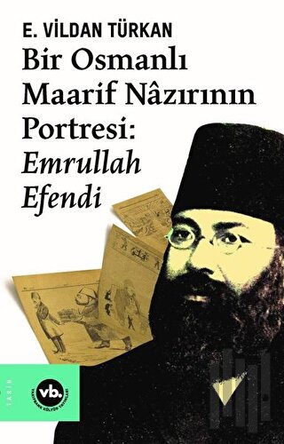 Bir Osmanlı Maarif Nazırının Portresi: Emrullah Efendi | Kitap Ambarı