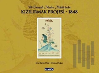 Bir Osmanlı Maden Müdürünün Kızılırmak Projesi - 1848 | Kitap Ambarı