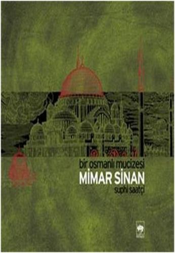 Bir Osmanlı Mucizesi Mimar Sinan (Ciltli) | Kitap Ambarı