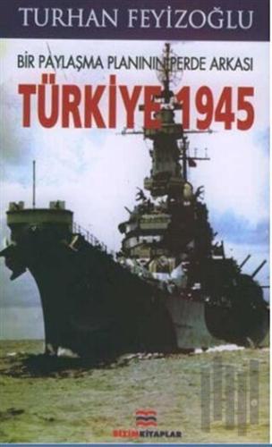 Bir Paylaşma Planının Perde Arkası Türkiye 1945 | Kitap Ambarı