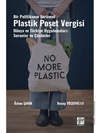 Bir Politikanın Serüveni Plastik Poşet Vergisi Dünya ve Türkiye Uygula