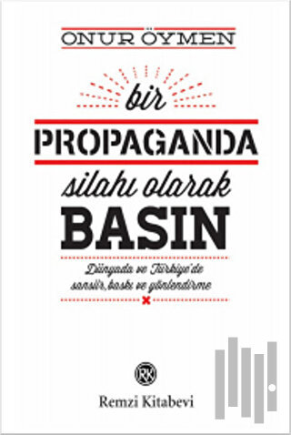 Bir Propaganda Silahı Olarak Basın | Kitap Ambarı