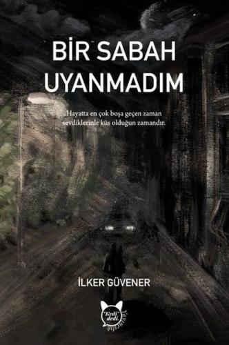 Bir Sabah Uyanmadım | Kitap Ambarı