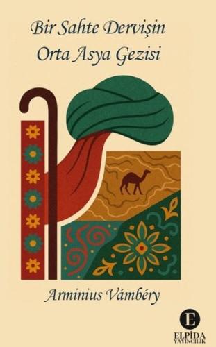 Bir Sahte Dervişin Orta Asya Gezisi | Kitap Ambarı