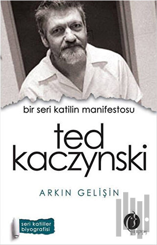 Bir Seri Katilin Manifestosu: Ted Kaczynski | Kitap Ambarı