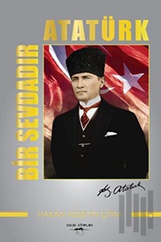 Bir Sevdadır Atatürk | Kitap Ambarı