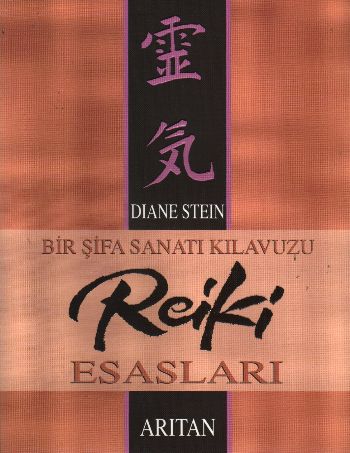 Bir Şifa Sanatı Kılavuzu Reiki Esasları | Kitap Ambarı