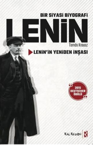 Bir Siyasi Biyografi Lenin - Lenin’in Yeniden İnşası