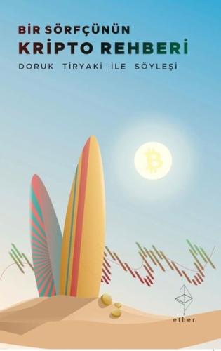 Bir Sörfçünün Kripto Rehberi - Doruk Tiryaki İle Söyleşi