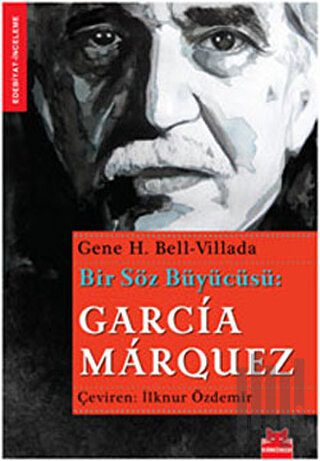 Bir Söz Büyücüsü: Garcia Marquez | Kitap Ambarı