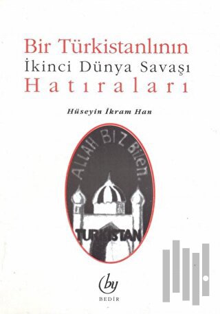 Bir Türkistanlının İkinci Dünya Savaşı Hatıraları