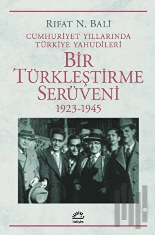 Bir Türkleştirme Serüveni 1923-1945 | Kitap Ambarı