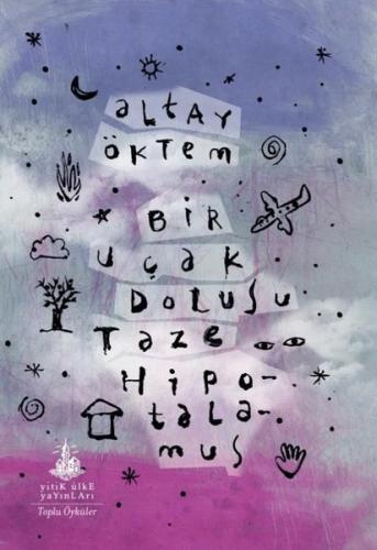 Bir Uçak Dolusu Taze Hipotalamus - Toplu Öyküler | Kitap Ambarı