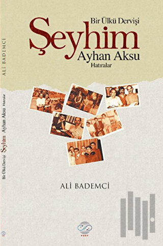 Bir Ülkü Dervişi: Şeyhim Ayhan Aksu | Kitap Ambarı