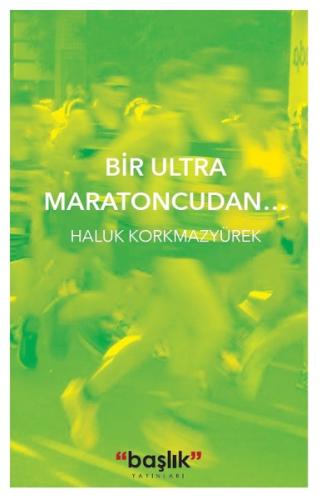 Bir Ultra Maratoncudan..